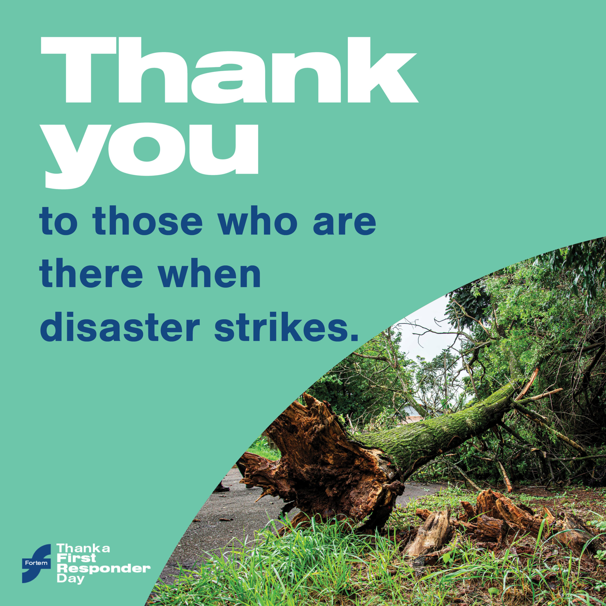 Day 1: Thank you to those who are there when disaster strikes.