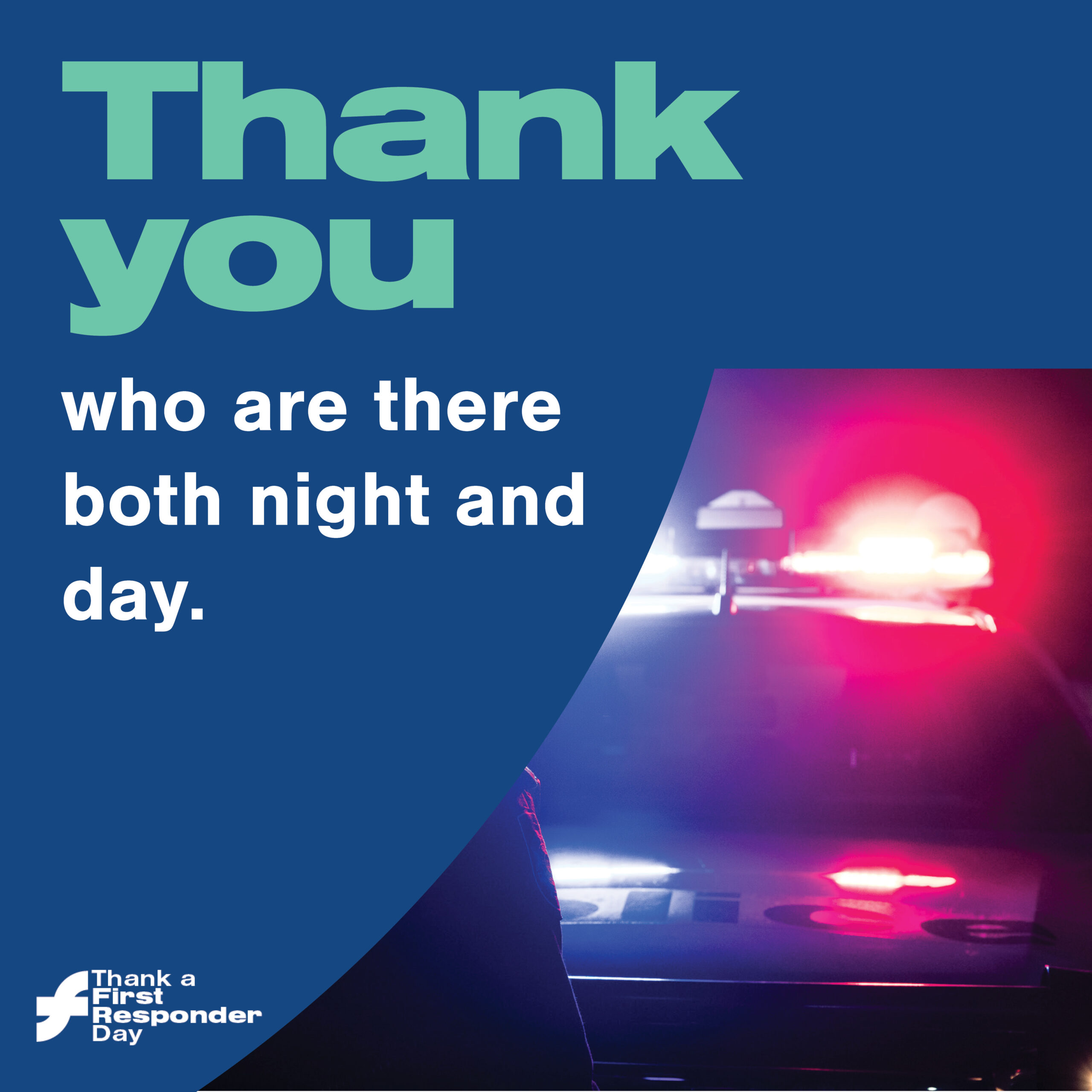 Day 8: Thank you to those who are there both day and night.